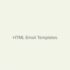 HTML Email Templates